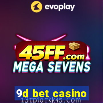 9d bet casino